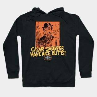 Cigar smokers have nice butts Hoodie